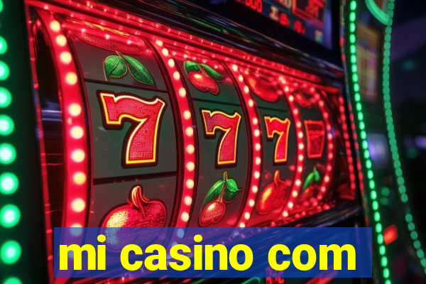 mi casino com