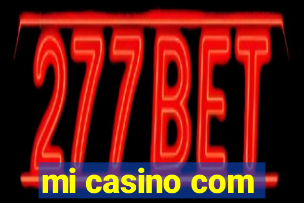 mi casino com