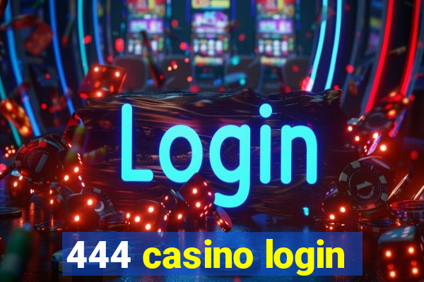 444 casino login