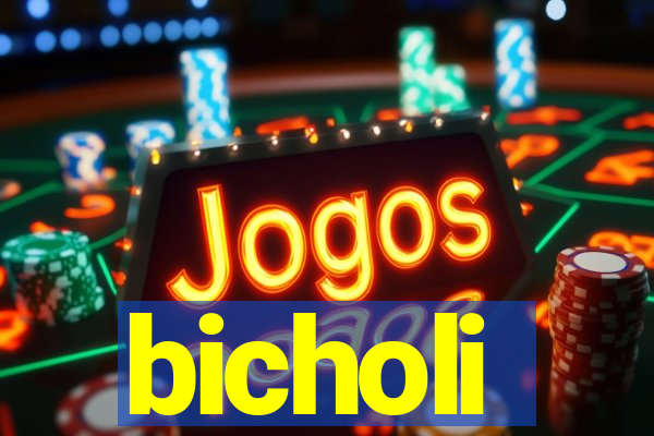 bicholi