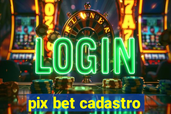 pix bet cadastro