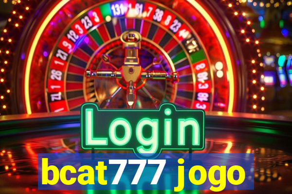 bcat777 jogo