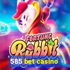 585 bet casino