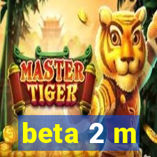 beta 2 m