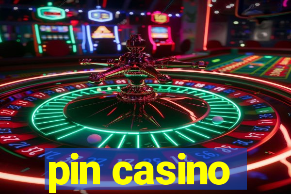 pin casino