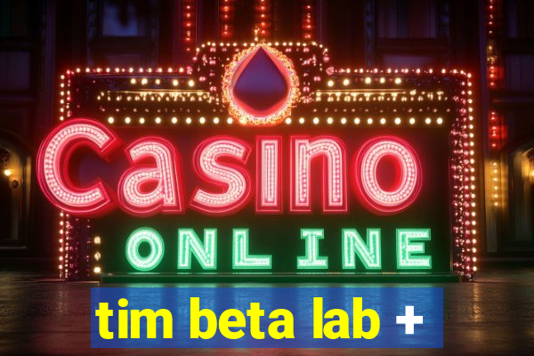 tim beta lab +