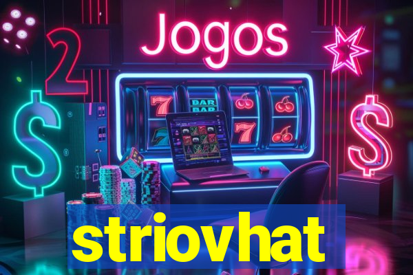 striovhat