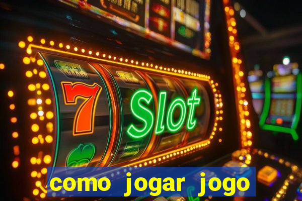 como jogar jogo sem abaixar