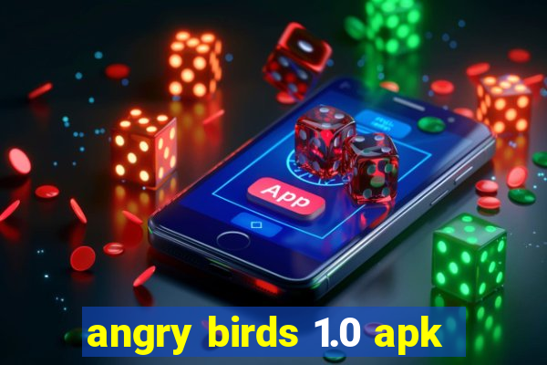 angry birds 1.0 apk