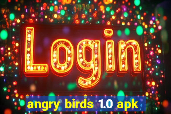 angry birds 1.0 apk