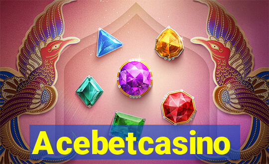 Acebetcasino