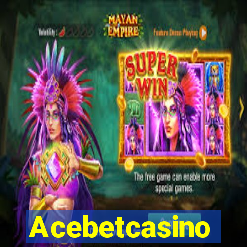 Acebetcasino