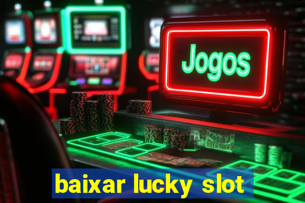 baixar lucky slot