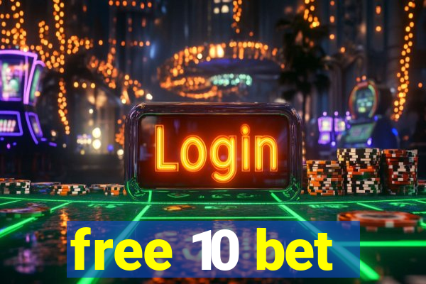 free 10 bet