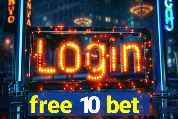 free 10 bet