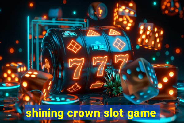 shining crown slot game