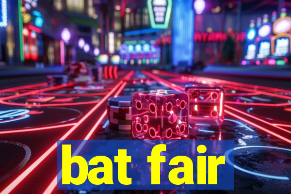 bat fair