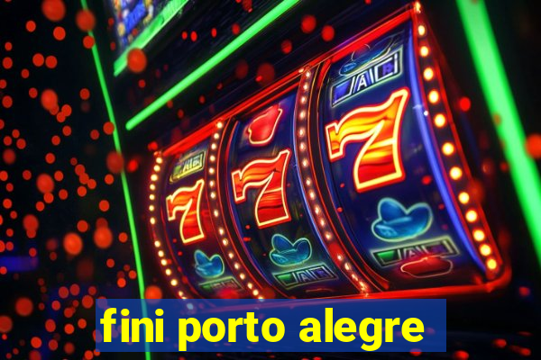 fini porto alegre