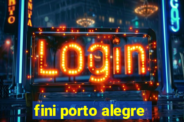 fini porto alegre