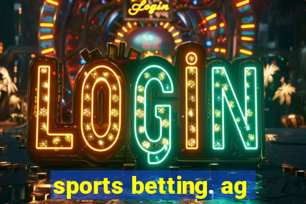 sports betting. ag