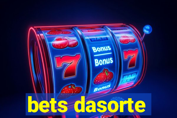 bets dasorte