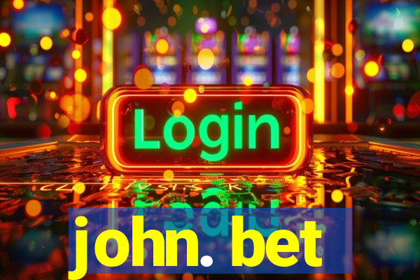 john. bet