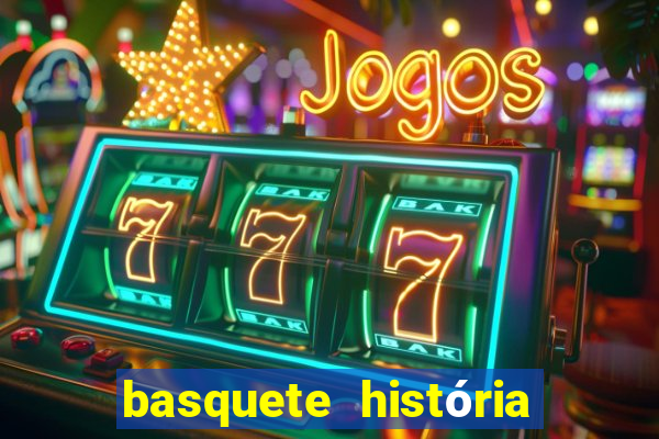 basquete história e regras