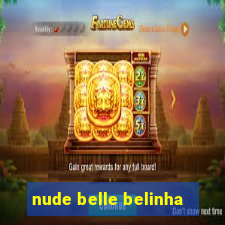 nude belle belinha