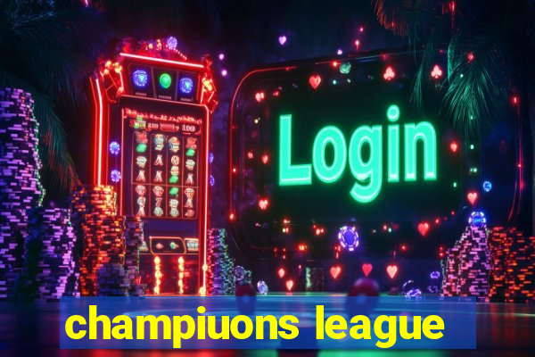 champiuons league