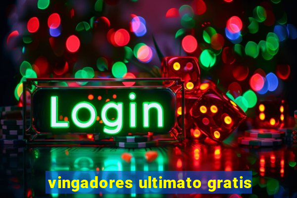 vingadores ultimato gratis