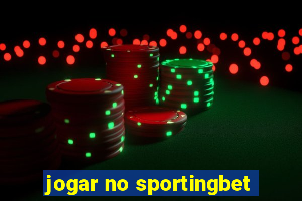 jogar no sportingbet