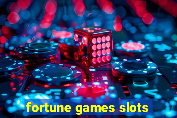 fortune games slots