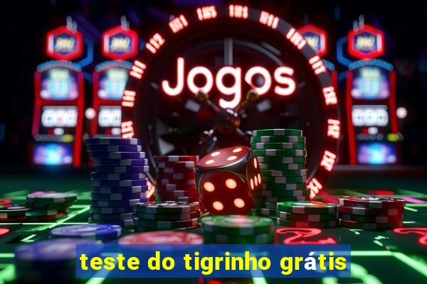 teste do tigrinho grátis