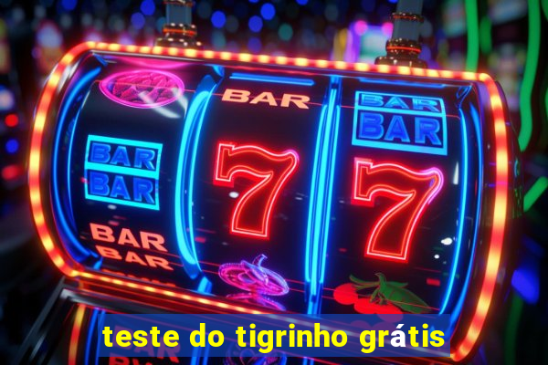 teste do tigrinho grátis