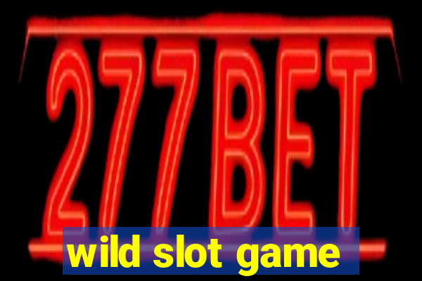 wild slot game