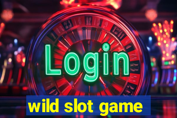 wild slot game