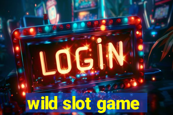 wild slot game