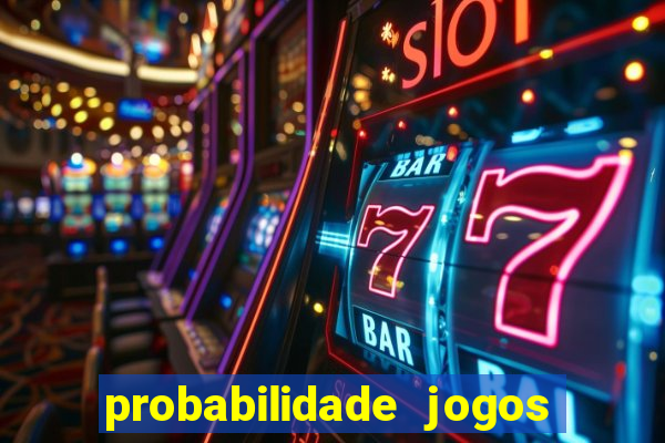 probabilidade jogos de hj