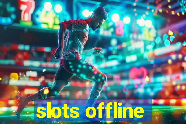 slots offline