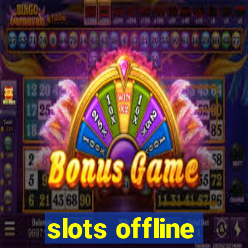 slots offline