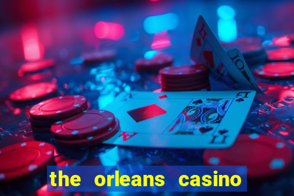 the orleans casino and hotel