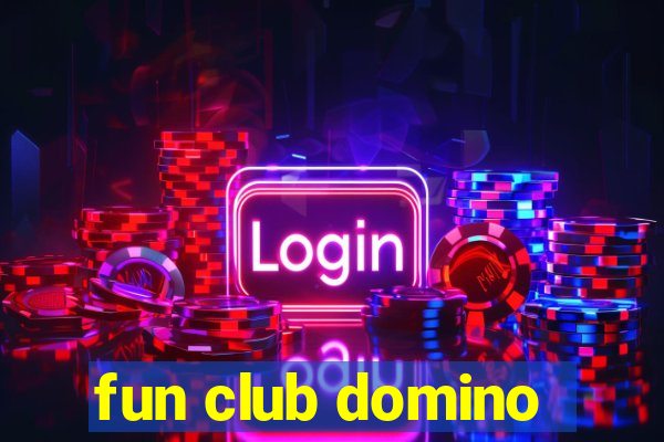 fun club domino