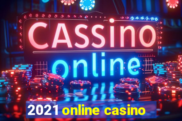 2021 online casino