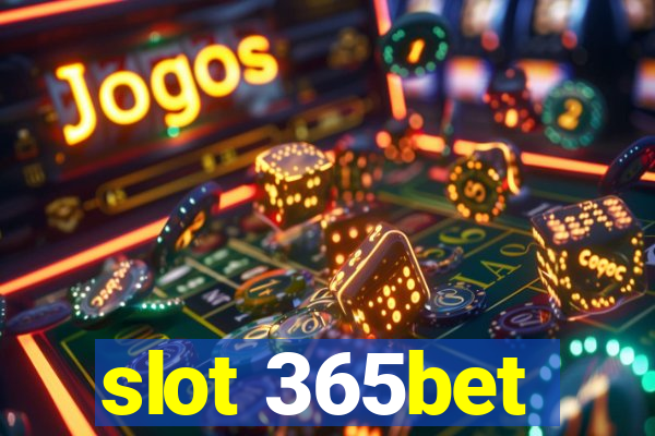 slot 365bet