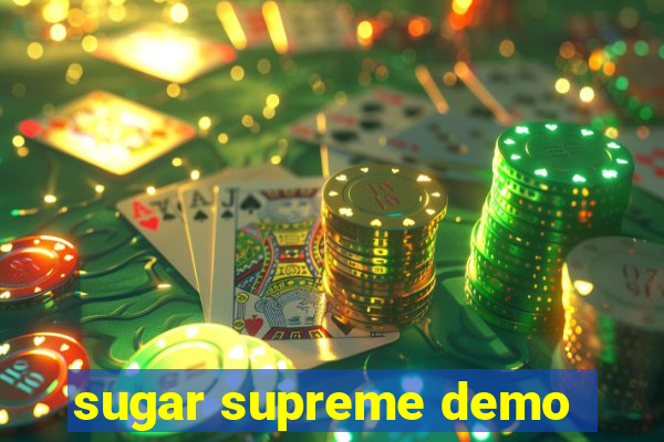 sugar supreme demo