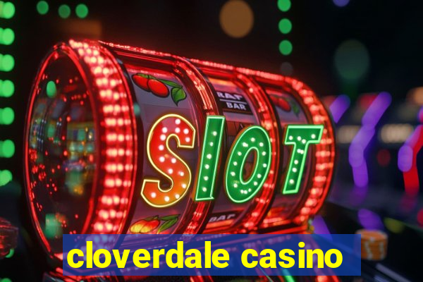 cloverdale casino