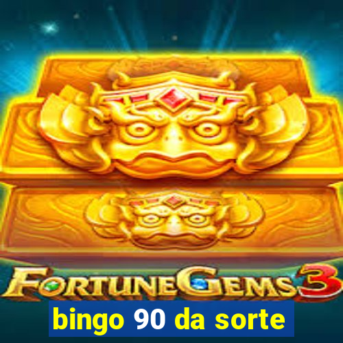 bingo 90 da sorte