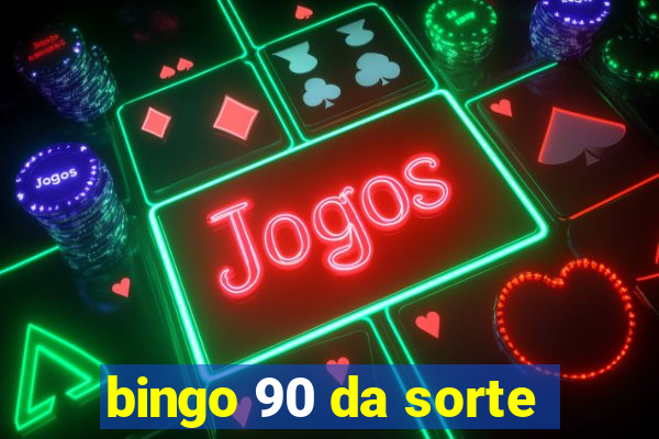 bingo 90 da sorte