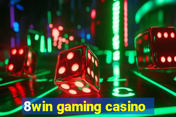 8win gaming casino