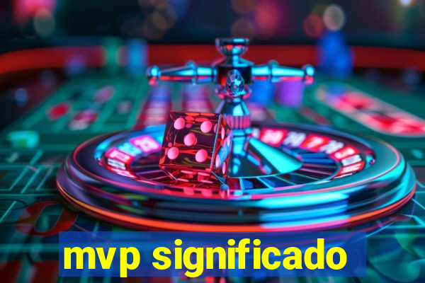 mvp significado